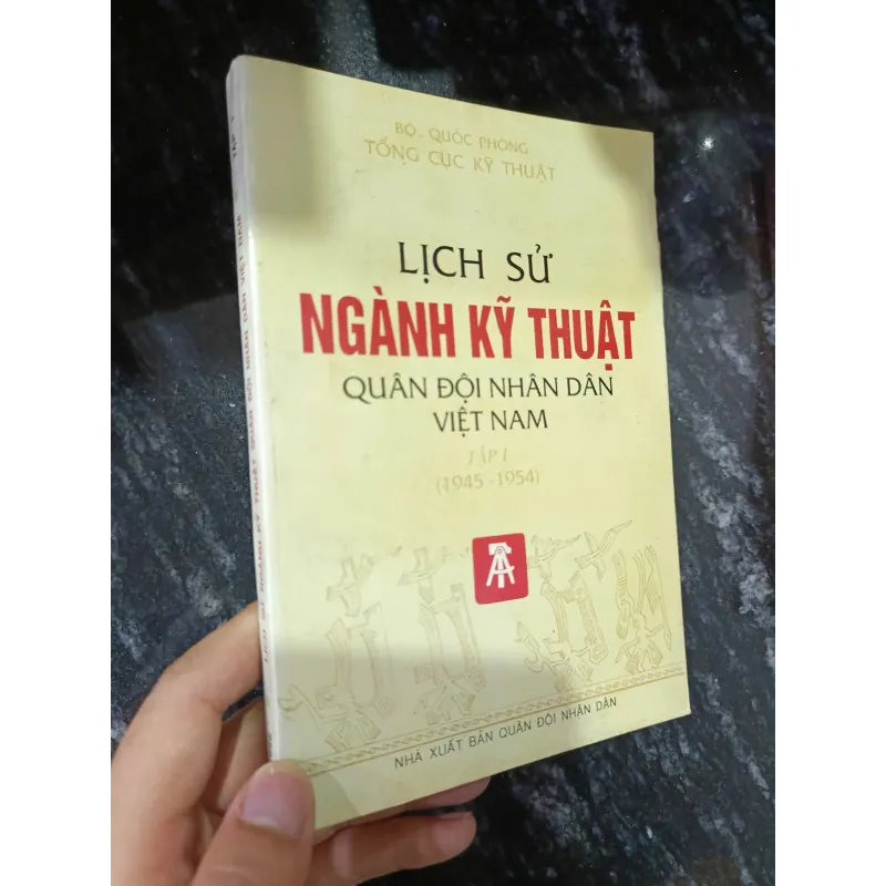 Lịch sử ngành Kỹ thuật Quân đội Nhân dân Việt Nam – Tập I (1945 – 1954) 1020843