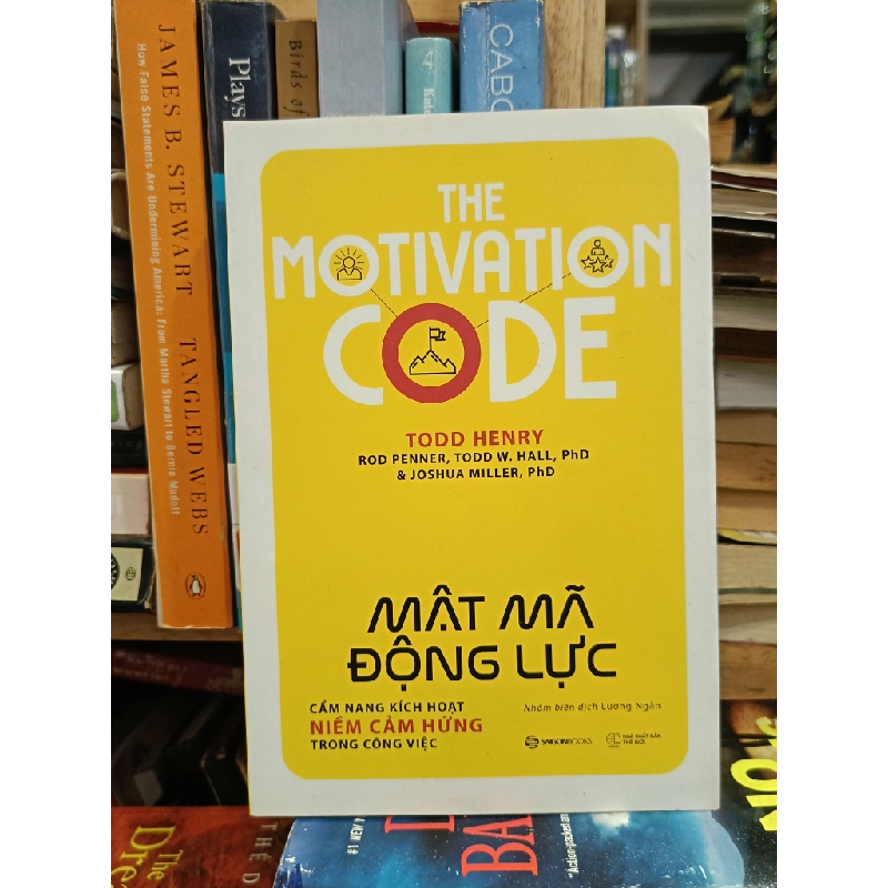 The Motivation Code - Mật mã động lực: Cẩm nang kích hoạt niềm cảm hứng trong công việc - Todd Henry (Nhóm biên dịch Lương Ngân) 453547