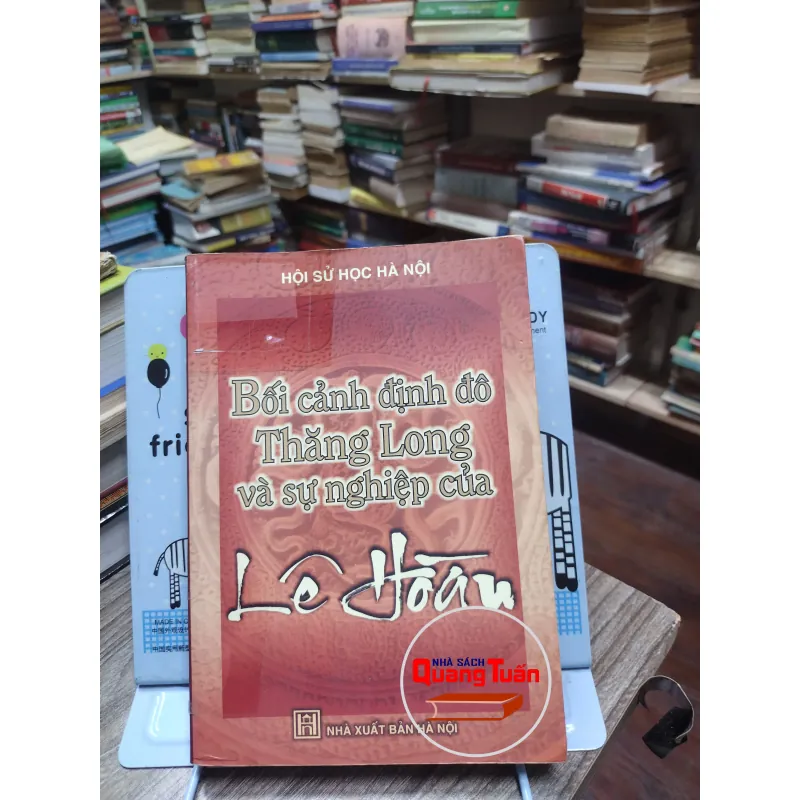Sách: Bối cảnh định đô Thăng Long và sự nghiệp của Lê Hoàn - hội sử học Hà Nội (A2) 575821