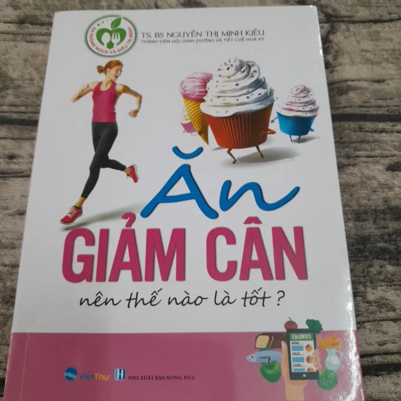 ĂN GIẢM CÂN như thế nào? Tiến sỹ Bác sỹ NGUYỄN T. MINH KIỀU 759535
