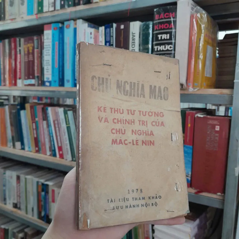 CHỦ NGHĨA MAO KẺ THÙ TƯ TƯỞNG VÀ CHÍNH TRỊ CỦA CHỦ NGHĨA MÁC - LÊNIN 736926