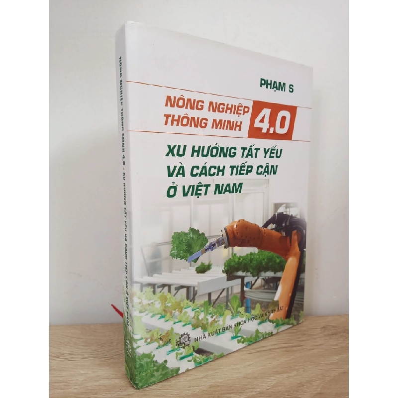 [Phiên Chợ Sách Cũ] Nông Nghiệp Thông Minh 4.0 - Xu Hướng Tất Yếu Và Cách Tiếp Cận Ở Việt Nam (Bìa Cứng) - Phạm S 1512 352563