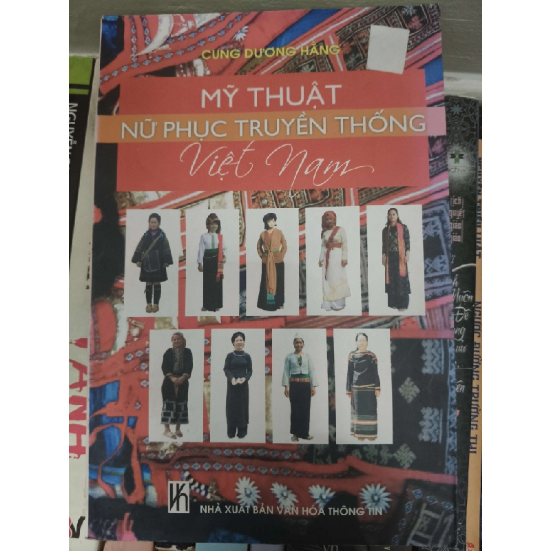 Mỹ thuật nữ phục truyền thống Việt Nam - 2011 - 266 trang Lịch sử Việt Nam ANTQ2702 930429