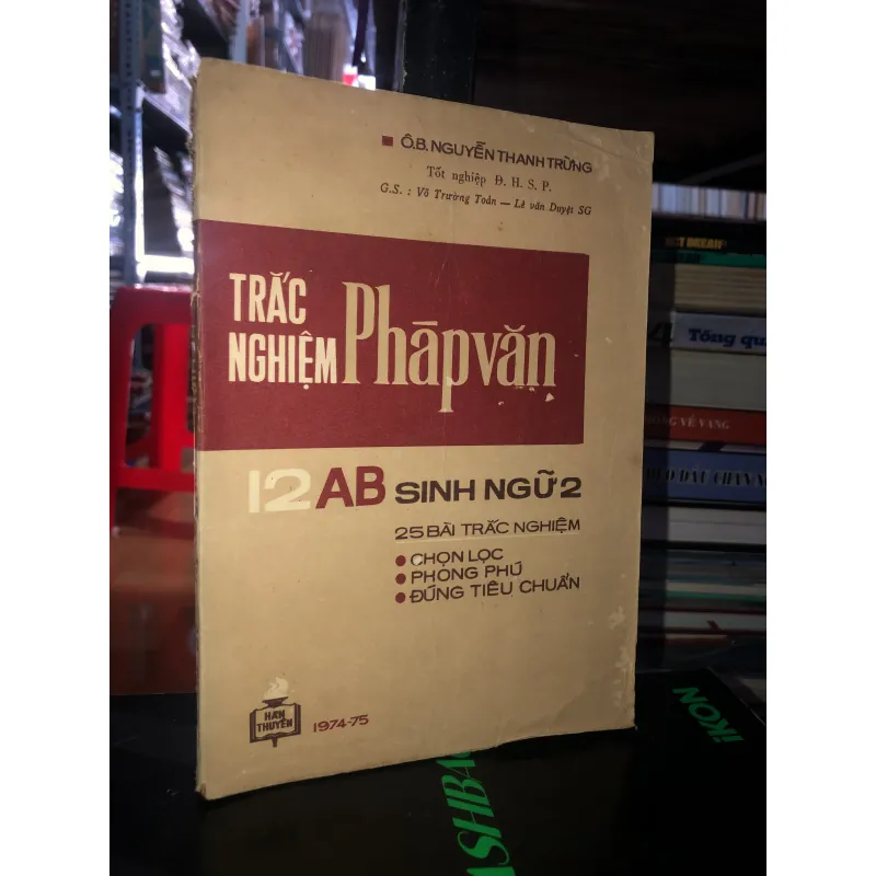 Trắc nghiệm pháp văn 12AB sinh ngữ 2 - Ô.B. Nguyễn Thanh Trừng 789301