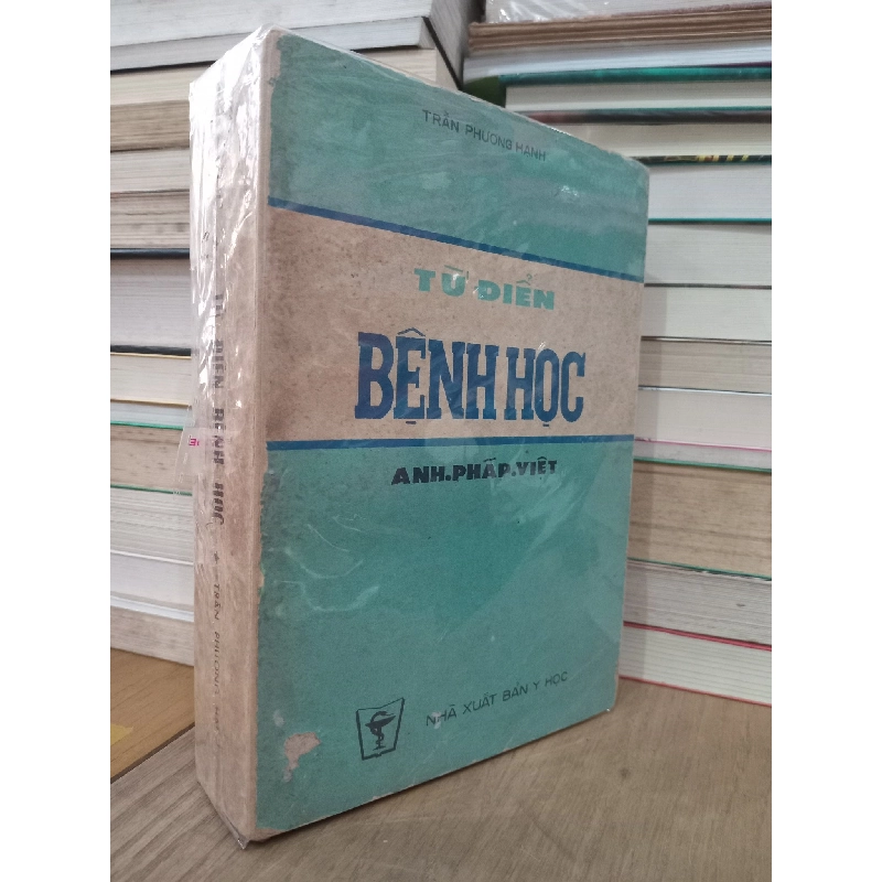 Từ điển bệnh học Anh.Pháp.Việt - Trần Phương Hạnh 449225
