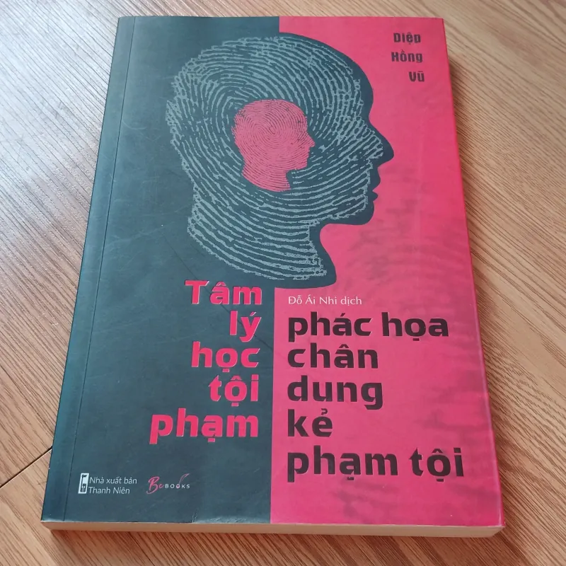 Tâm Lý Học Tội Phạm-Phác Họa Chân Dung Kẻ Phạm Tội – Diệp Hồng Vũ 705023