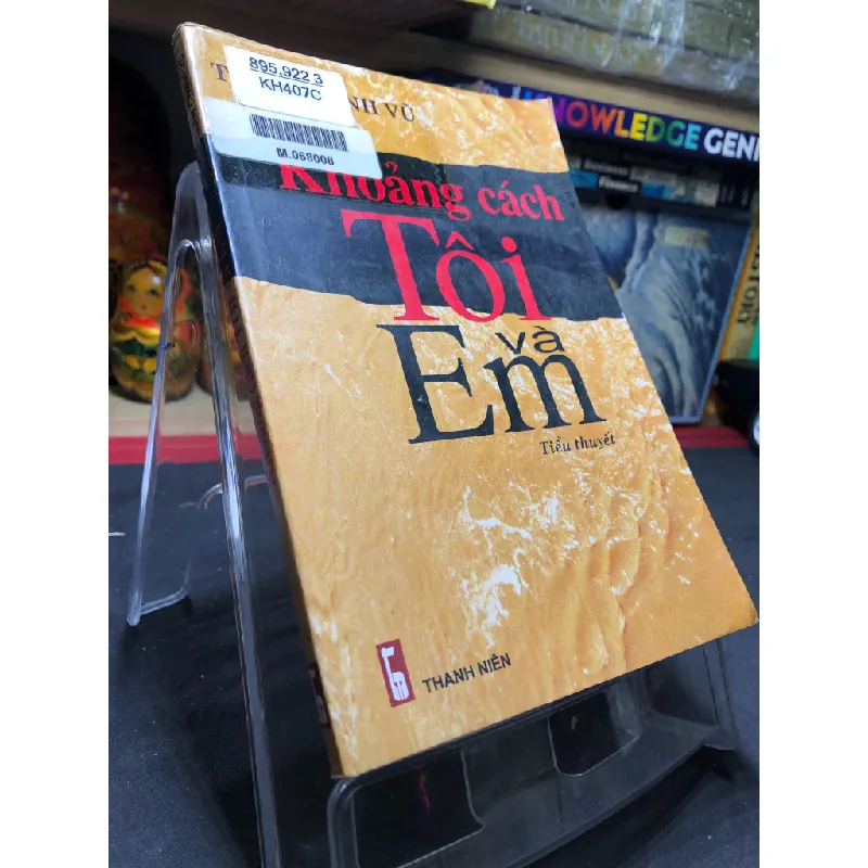 Khoảng cách tôi và em 2004 mới 70% ố vàng nhẹ Trần Chinh Vũ HPB0906 SÁCH VĂN HỌC Blogmeo21025 581880