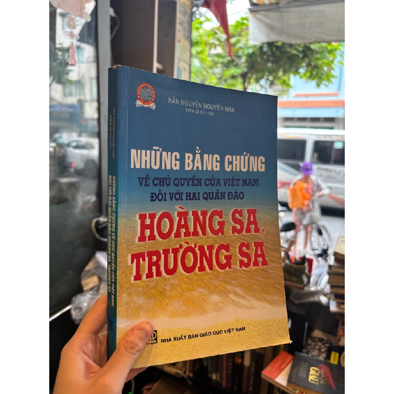 Những bằng chứng về chủ quyền Việt Nam đối với hai quần đảo Hoàng Sa, Trường Sa - Hãn Nguyên Nguyễn Nhã 377344