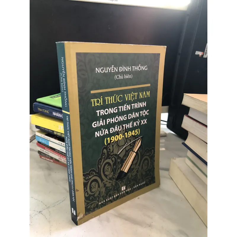 Trí thức VN trong tiến trình giải phóng dân tộc nửa đầu thế kỷ XX 1900-1945 726316