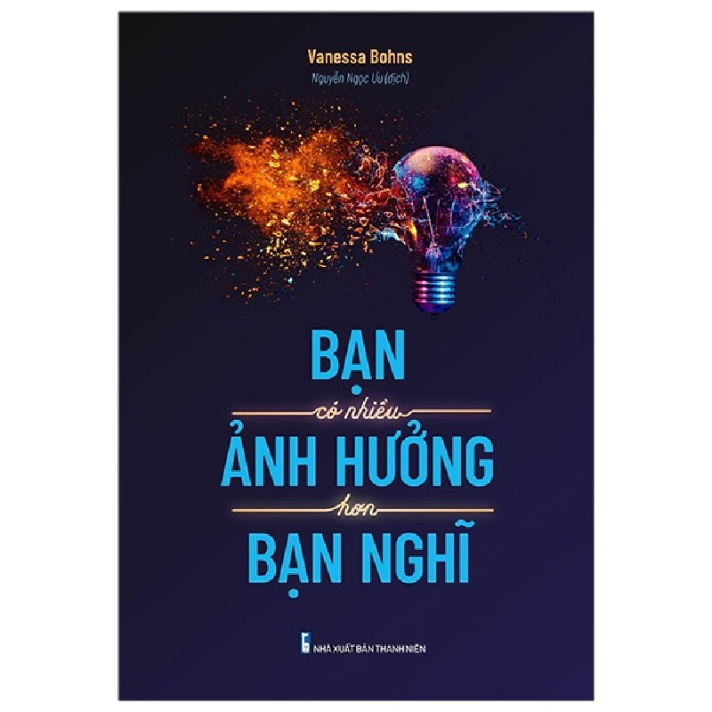 Bạn Có Nhiều Ảnh Hưởng Hơn Bạn Nghĩ - Vanessa Bohns 93372