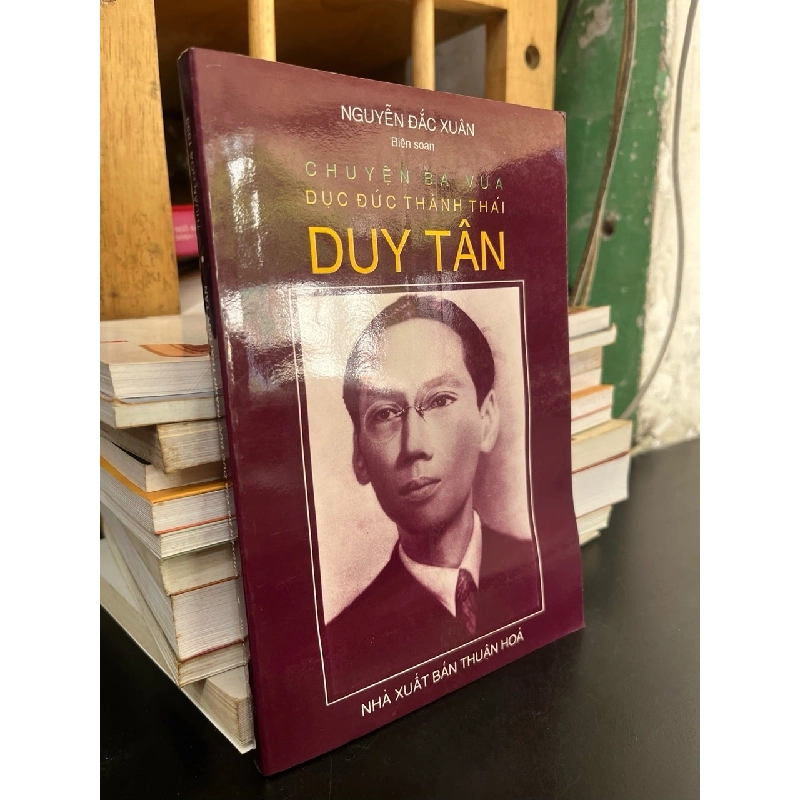 Chuyện ba vua dục đức thành thái Duy Tân - Nguyễn Đắc Xuân 787404