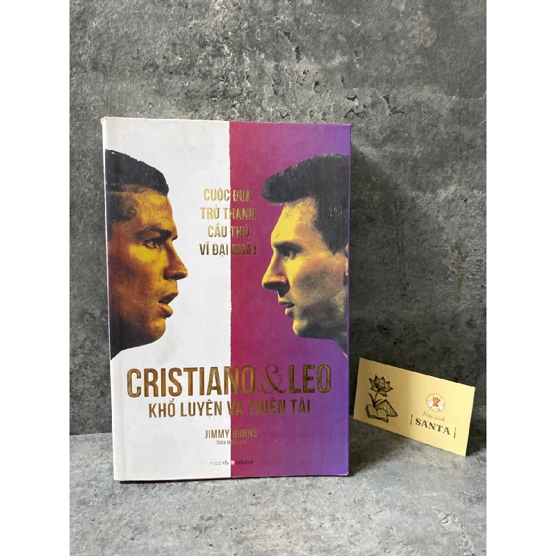 Cristiano & Leo : khổ luyện và thiên tài - Jimmy Burns ( sách mới 95%) Sách Y học - Sức khỏe - Thể thao STB0302 909259