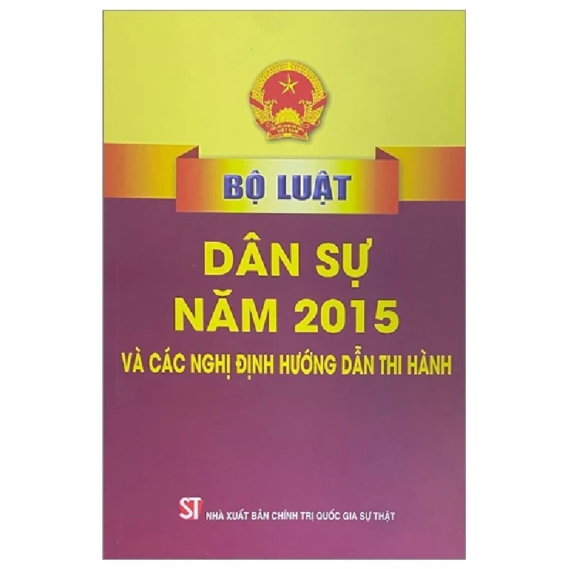 Bộ Luật Dân Sự Năm 2015 Và Các Nghị Định Hướng Dẫn Thi Hành - Quốc Hội 189717