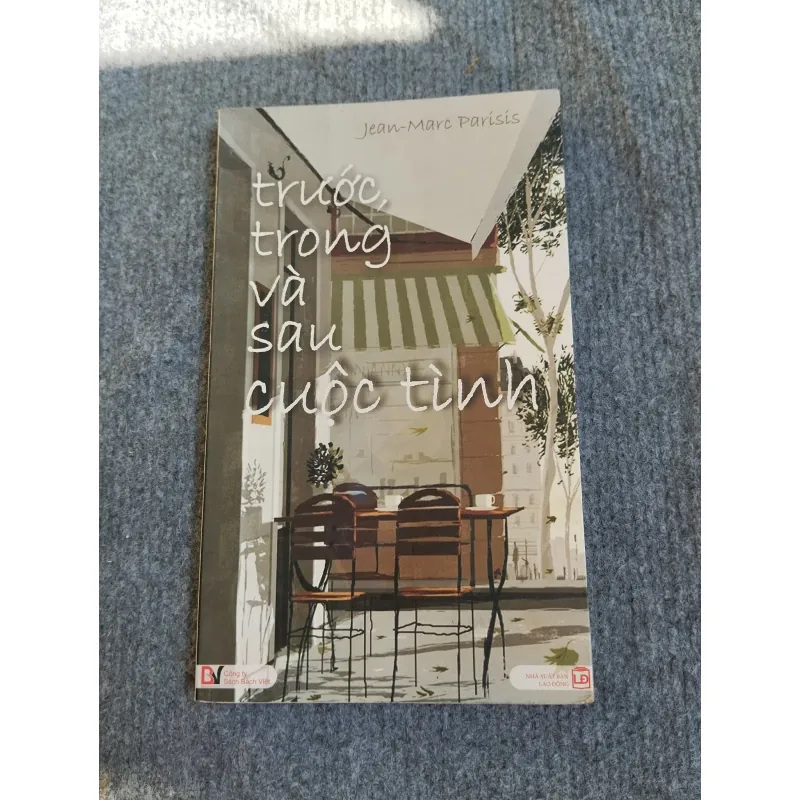 TRƯỚC, TRONG VÀ SAU CUỘC TÌNH - JEAN - MARC PARISIS 574349