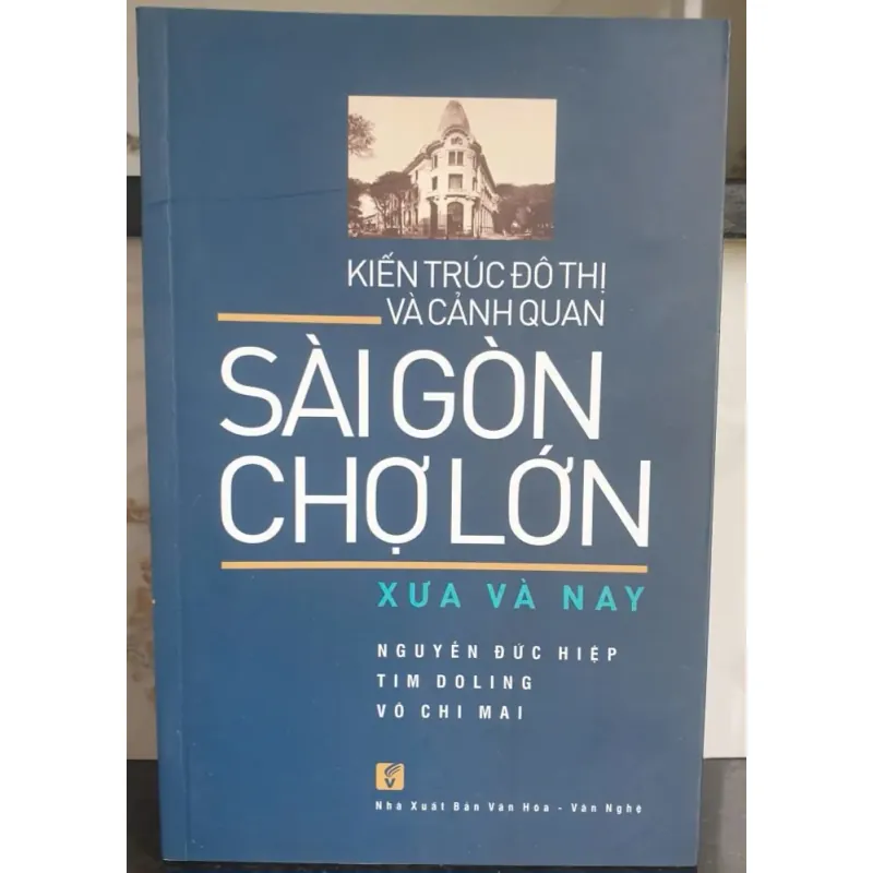 Kiến Trúc Đô Thị Và Cảnh Quan Sài Gòn Chợ Lớn Xưa Và Nay 723451