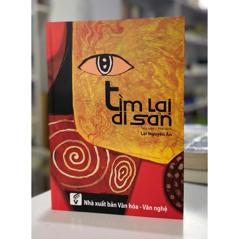 Tìm lại di sản (NNC Lại Nguyên Ân) 478802