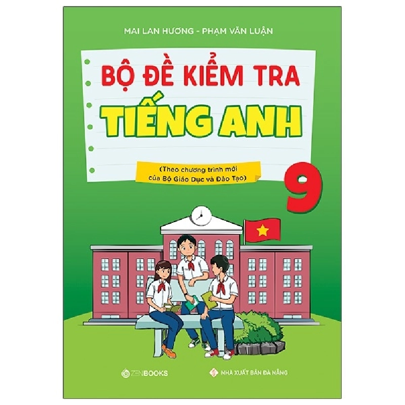 Bộ đề kiểm tra tiếng Anh 9 (Theo CT mới của Bộ GD&ĐT) - Mai Lan Hương – Phạm Văn Luận (2021) New 100% HCM.PO 31919