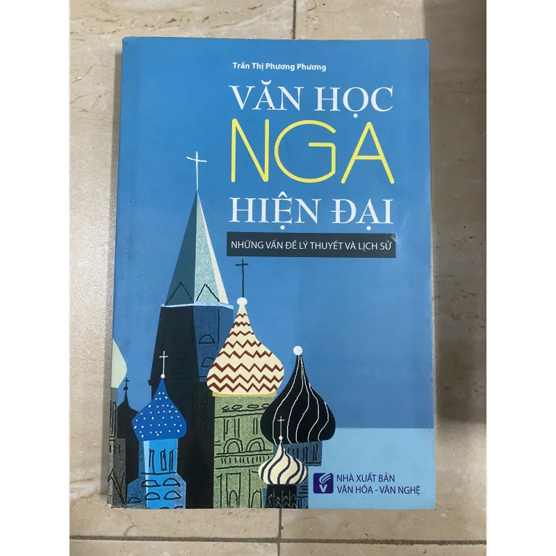 Văn Học Nga Hiện Đại Những Vấn Đề Lý Thuyết Và Lịch Sử - Trần Thị Phương Phương 752735