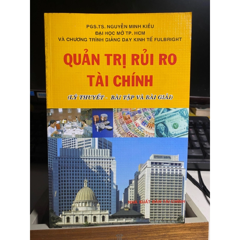 [Phiên Chợ Sách Cũ] Quản Trị Rủi Ro Tài Chính (lý thuyết-bài tập và bài giải) - PGS TS Nguyễn Minh Kiều 0506 467672