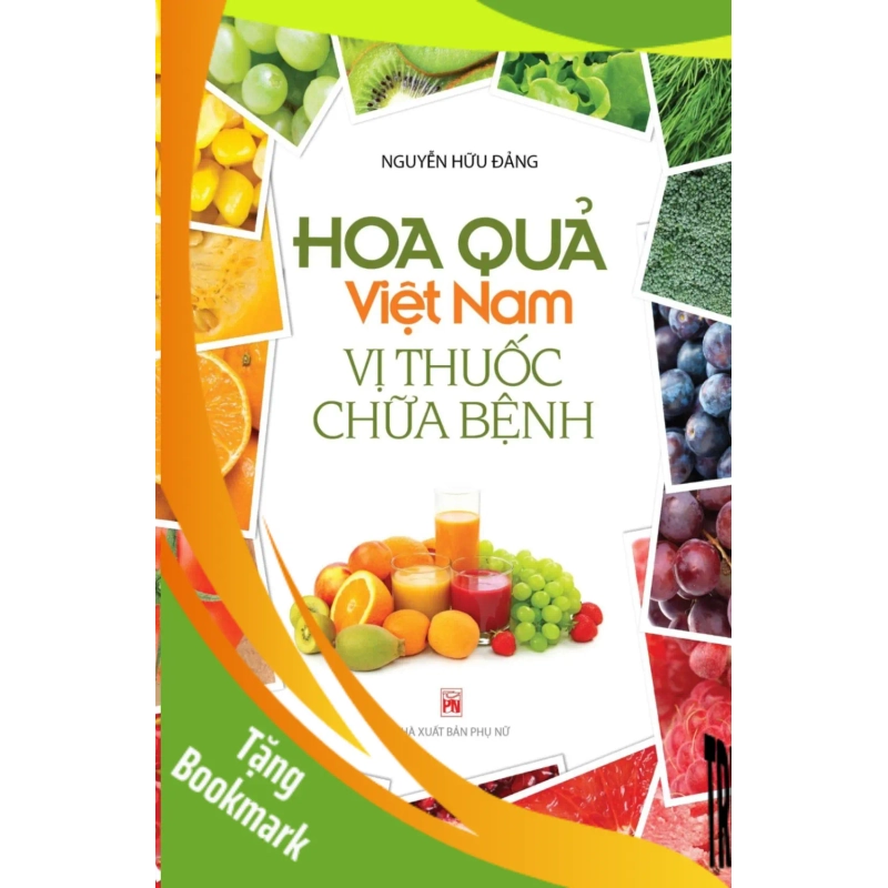 (TẶNG BOOKMARK) Hoa quả Việt Nam - Vị thuốc chữa bệnh - Nguyễn Hữu Đảng - 2017 - SỨC KHỎE 945103