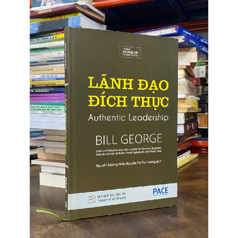 Lãnh Đạo Đích Thực (Authentic Leadership) - Bill George 327600