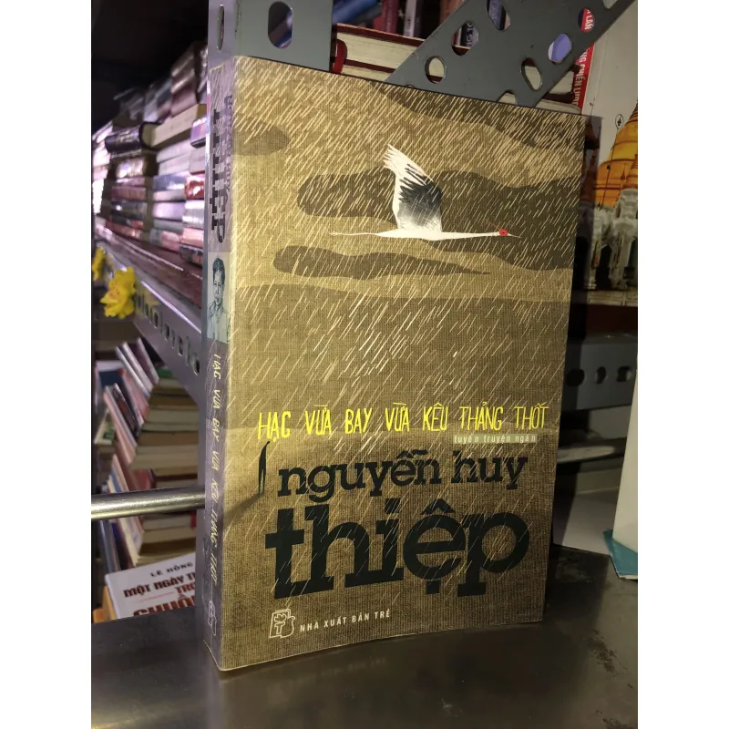 Hạc vừa bay vừa kêu thảng thốt - Nguyễn Huy Thiệp 977817