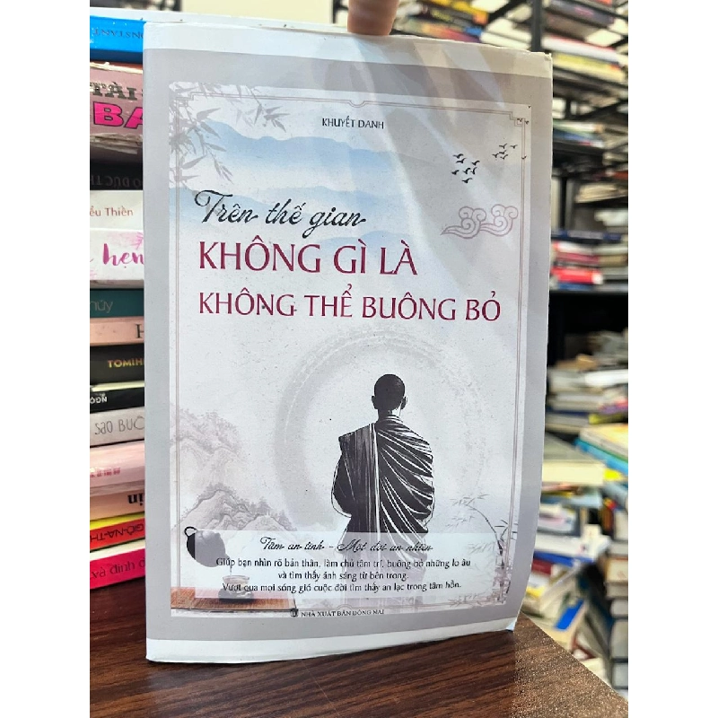Trên Thế Gian Không Gì Là Không Thể Buông Bỏ - Khuyết Danh - Khuyết Danh 957661
