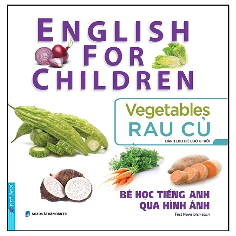 Bé Học Tiếng Anh Qua Hình ảnh - English For Children - Rau Củ - Vegetables - First News 280990