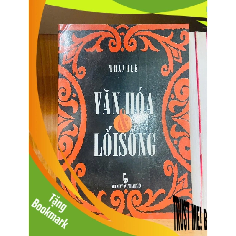 (TẶNG BOOKMARK) Văn hóa & Lối sống - Thanh Lê - KHOA HỌC ĐỜI SỐNG - RBK2011-67 955981