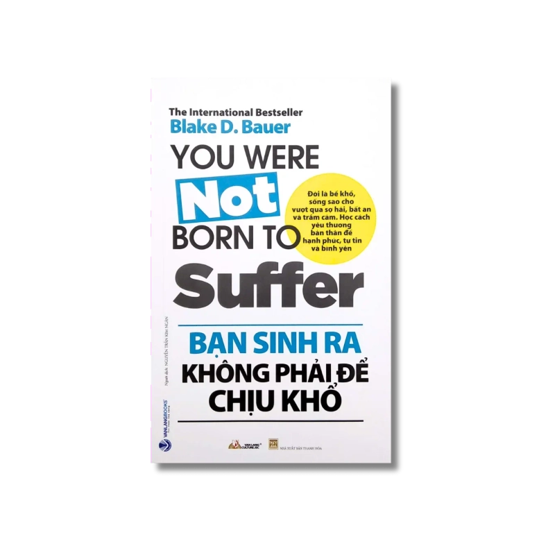 Bạn sinh ra không phải để chịu khổ - Blake D.Bauer 729923