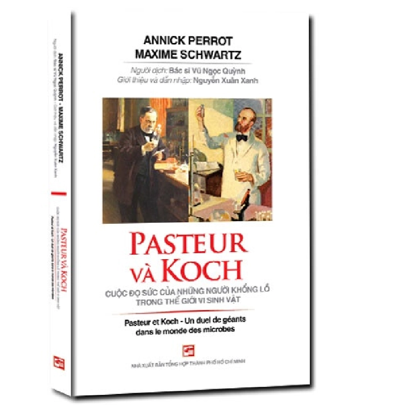 Pasteur và Koch - Cuộc đọ sức của những người khổng lồ trong thế giới
 vi sinh vật mới 100% Annick Perrot-Maxime schwartz 2017 HCM.PO 177615