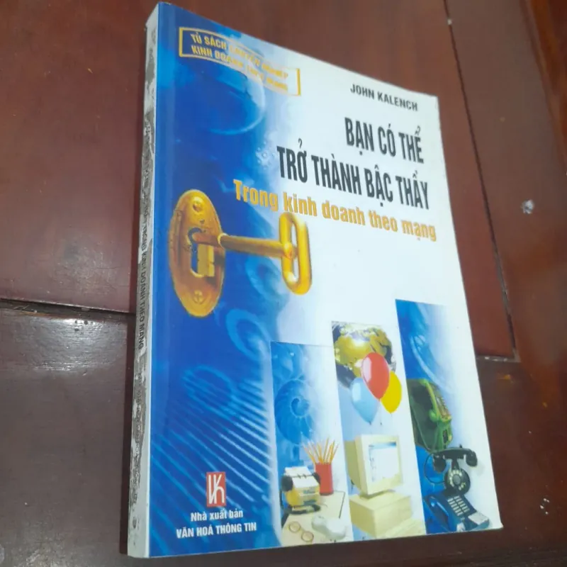 John Kalench - BẠN CÓ THỂ TRỞ THÀNH BẬC THẦY TRONG KINH DOANH THEO MẠNG 1022699