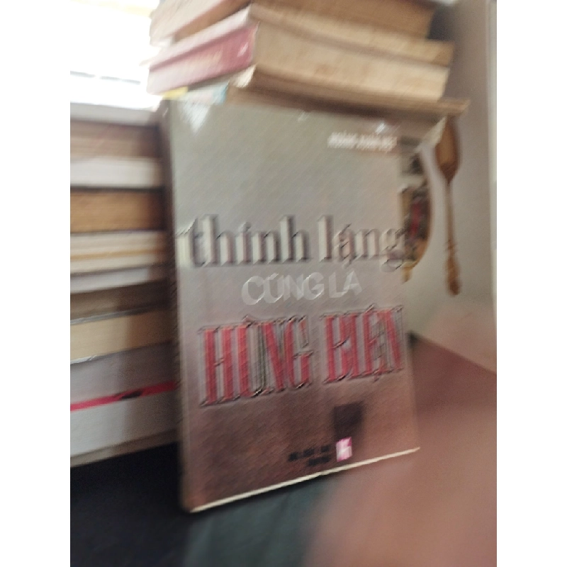 Thinh lặng cũng là hùng biện - Hoàng Xuân Việt 355418