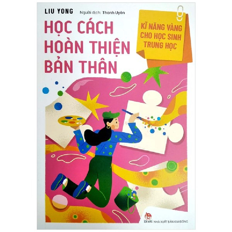 Kĩ Năng Vàng Cho Học Sinh Trung Học - Học Cách Hoàn Thiện Bản Thân - Liu Yong 288796