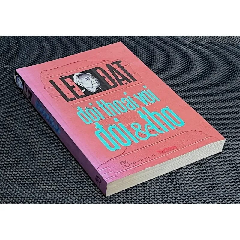 LÊ ĐẠT - ĐỐI THOẠI VỚI ĐỜI & THƠ 1040931