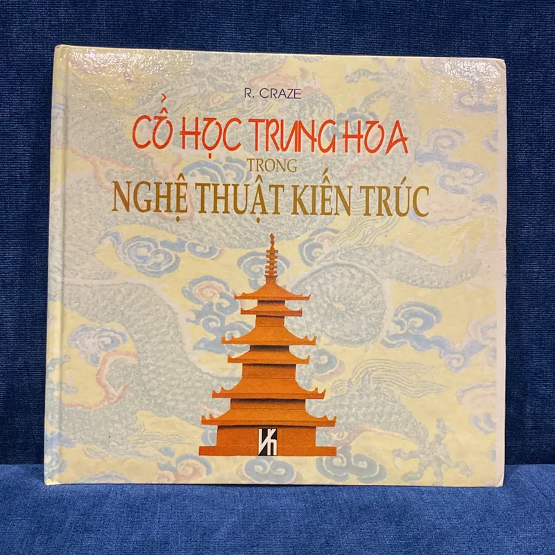 CỔ HỌC TRUNG HOA TRONG NGHỆ THUẬT KIẾN TRÚC, bản bìa cứng (XB 1998) 593507