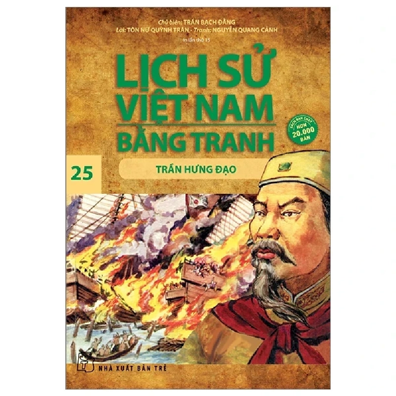 Lịch Sử Việt Nam Bằng Tranh - Tập 25: Trần Hưng Đạo - Trần Bạch Đằng, Tôn Nữ Quỳnh Trần, Nguyễn Quang Cảnh (Mới 100%) Lịch sử, địa lí Việt Nam, NXB Trẻ - SÁCH ĐẠI HỌC 483901