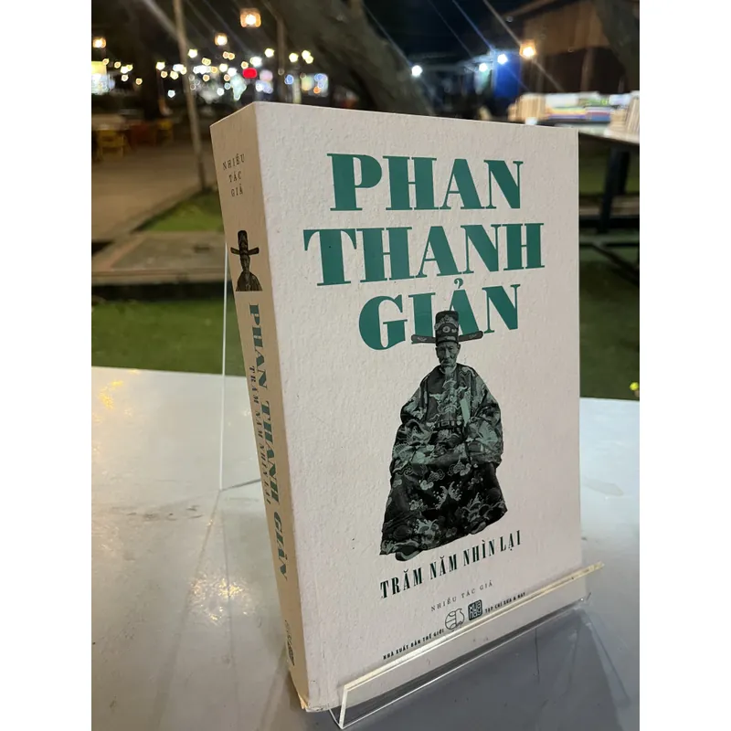 PHAN THANH GIẢN TRĂM NĂM NHÌN LẠI 723436