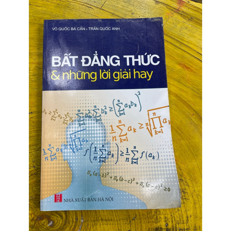 BẤT ĐẲNG THỨC VÀ NHỮNG LỜI GIẢI HAY- VÕ QUỐC BÁ CẨN- TRẦN QUỐC ANH 542310