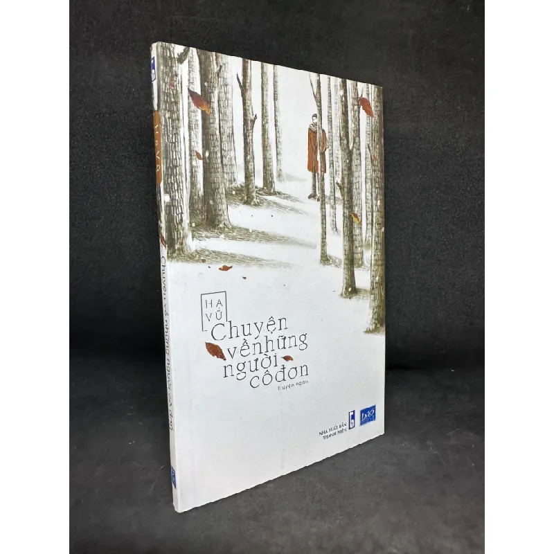 [Phiên Chợ Sách Cũ] Chuyện Về Những Người Cô Đơn, Hạ Vũ, (Ố Nhẹ), 2018 1503 411434