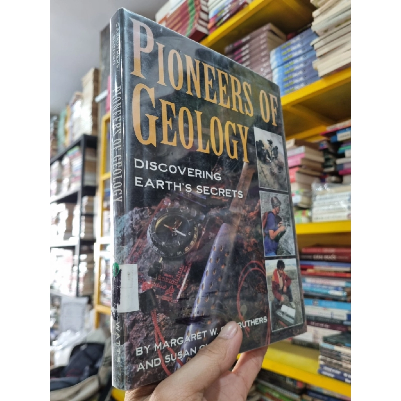 PIONEERS OF GEOLOGY : DISCOVERING EARTH'S SECRETS - M.W. Carruthers & S. Clinton 139785