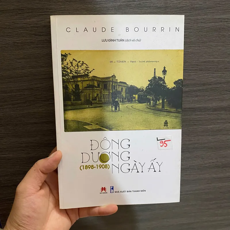 Đông Dương Ngày Ấy (1898 - 1908) - Claude Bourrin#HATRA 605557