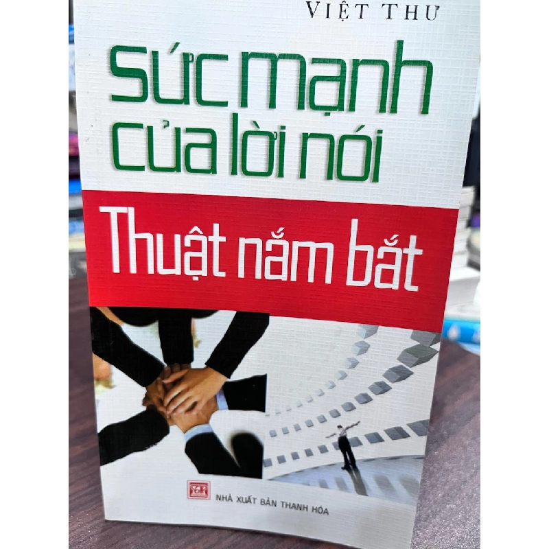 Sức Mạnh Của Lời Nói - Thuật Nắm Bắt - Việt Thư 934248