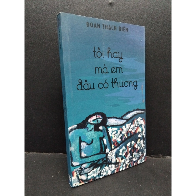 [Phiên Chợ Sách Cũ] Tôi Hay Mà Em Đâu Có Thương - Đoàn Thạch Biền 2412 359286