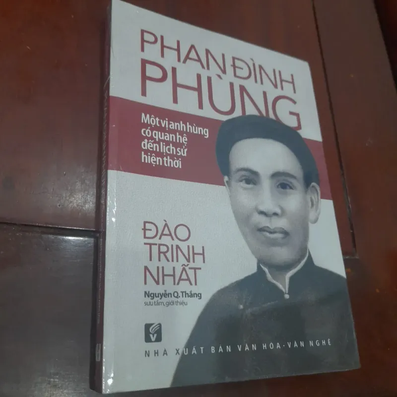 Đào Trinh Nhất - PHAN ĐÌNH PHÙNG, Một vị anh hùng có quan hệ đến lịch sử hiện thời 1030726