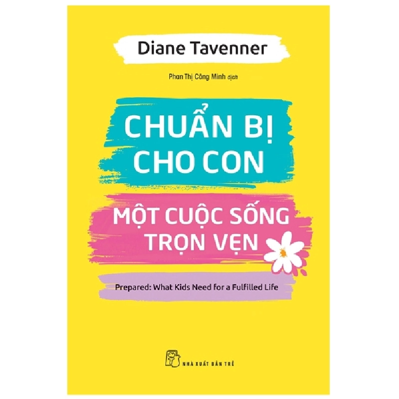 Chuẩn Bị Cho Con Một Cuộc Sống Trọn Vẹn (2022) - Diane Tavenner 744489