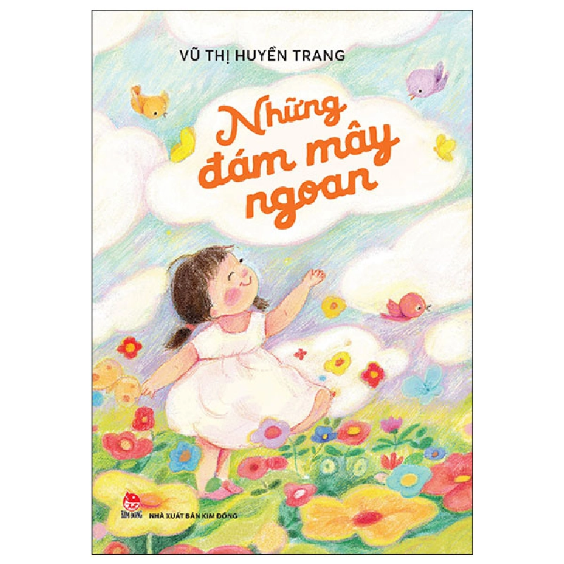 Những Đám Mây Ngoan - Vũ Thị Huyền Trang (Mới 100%) Truyện thiếu nhi, NXB Kim Đồng - SÁCH ĐẠI HỌC 482213