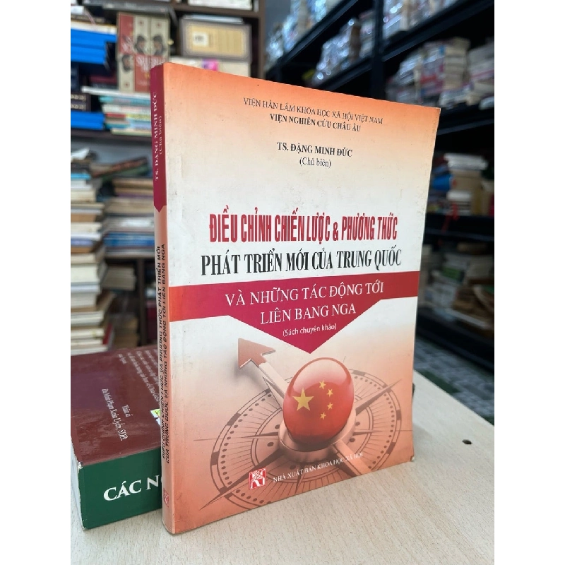 Điều chỉnh chiến lược và phương thức phát triển mới của Trung Quốc và những tác động tới Liên bang Nga - TS. Đặng Minh Đức 784465