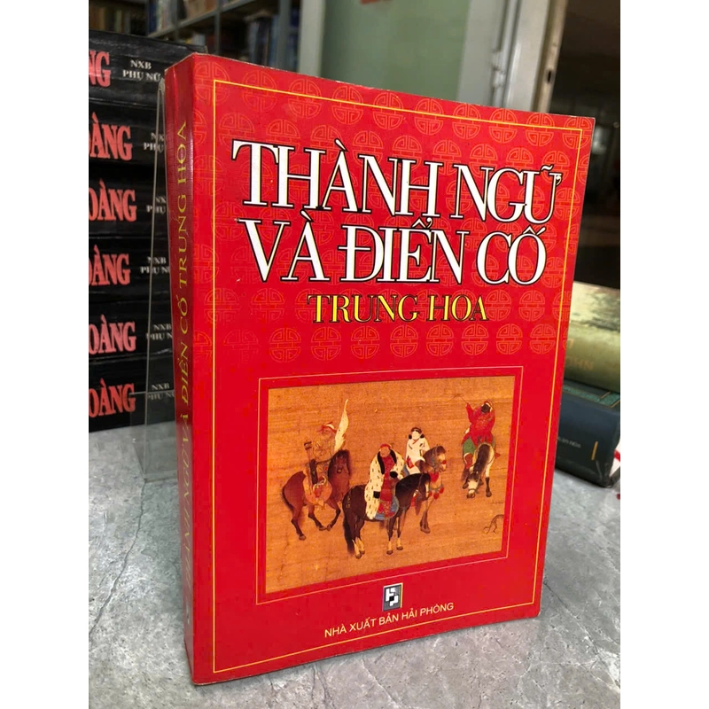 THÀNH NGỮ VÀ ĐIỂN CỐ TRUNG HOA -Nguyễn Văn Huân , Bùi Huy Tuấn 466657