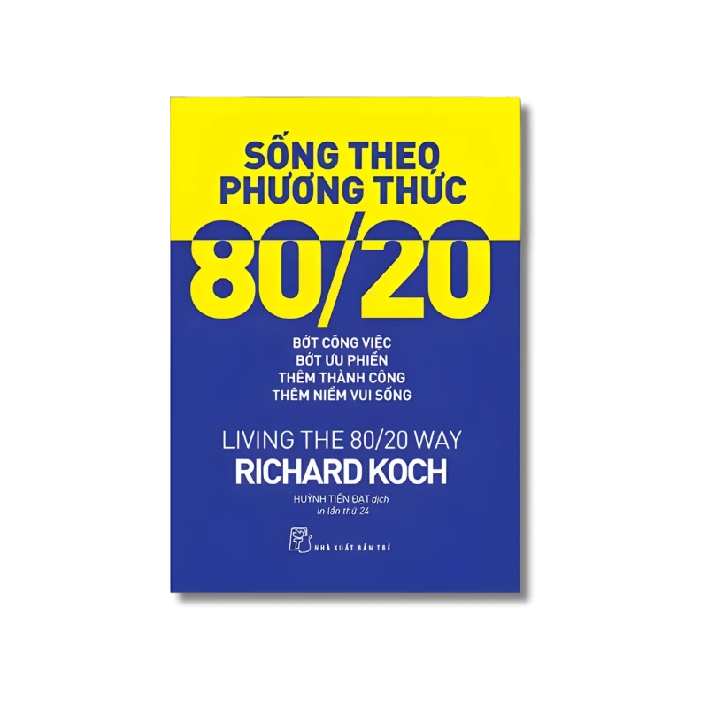 Sống theo phương thức 80-20: Bớt công việc, bớt ưu phiền, thêm thành công, thêm niềm vui sống - Richard Koch 729428
